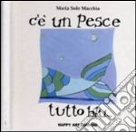 C'è un pesce tutto blu libro