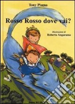 Rosso Rosso dove vai?