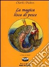 La magica lisca di pesce libro