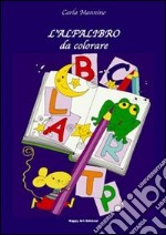 L'alfalibro da colorare. Ediz. illustrata libro