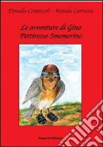 Le avventure di Gino pettirosso smemorino libro