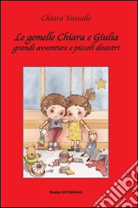 Le gemelle Chiara e Giulia