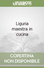 Liguria maestra in cucina libro