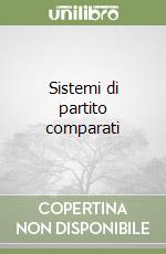Sistemi di partito comparati libro