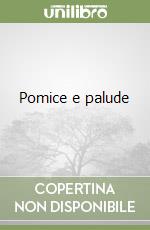 Pomice e palude libro