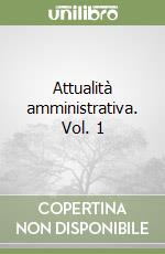 Attualità amministrativa. Vol. 1 libro