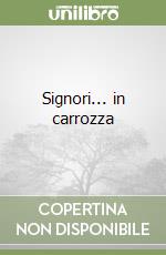 Signori... in carrozza libro