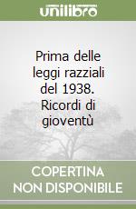 Prima delle leggi razziali del 1938. Ricordi di gioventù