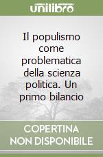 Il populismo come problematica della scienza politica. Un primo bilancio libro