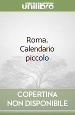 Roma. Calendario piccolo libro