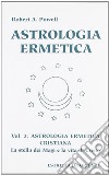 Astrologia ermetica. Vol. 3: Astrologia ermetica cristiana. La stella dei magi e la vita di Cristo libro