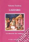 Lazzaro. Un miracolo che continua libro