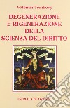 Degenerazione e rigenerazione della scienza del diritto libro di Tomberg Valentin Roggero G. (cur.)