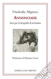 Annonciade. Inni per la biografia di un'anima