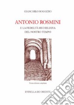 Antonio Rosmini e la fedeltà micheliana del nostro tempo libro