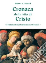 Cronaca della vita di Cristo. Fondamenti del cristianesimo cosmico