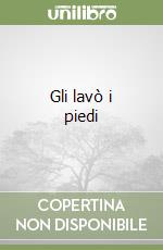 Gli lavò i piedi libro
