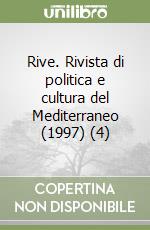 Rive. Rivista di politica e cultura del Mediterraneo (1997) (4) libro
