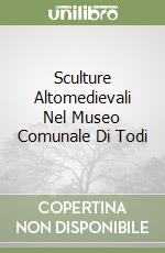 Sculture Altomedievali Nel Museo Comunale Di Todi