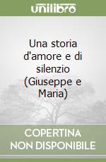 Una storia d'amore e di silenzio (Giuseppe e Maria)