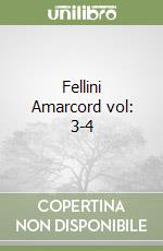 Fellini Amarcord vol: 3-4 libro