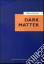 Dark matter. Proceedings of the 1st Italian conference on dark matter libro