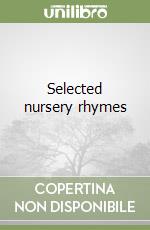 Selected nursery rhymes libro