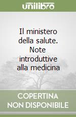 Il ministero della salute. Note introduttive alla medicina