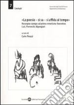 «La poesia, si sa, si affida al tempo». Rassegna stampa sul primo ermetismo fiorentino. Luzi, Parronchi, Bigongiari libro