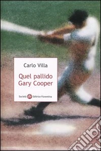 Quel pallido Gary Cooper libro