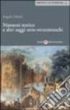 Manzoni storico e altri saggi sette-ottocenteschi libro