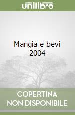 Mangia e bevi 2004 libro