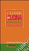 Luoghi della cucina internazionale a Roma e dintorni libro