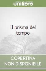 Il prisma del tempo