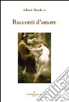 Racconti d'amore libro di Meschiari Alberto