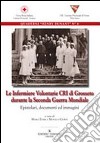 Le infermiere volontarie CRI di Grosseto durante la seconda guerra mondiale libro di Monaco Gorni M. E. (cur.)