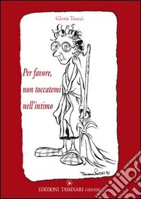 Per favore, non toccatemi nell'intimo libro