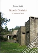 Riccardo Gizdulich. Le ragioni del luogo libro