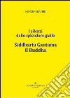 Siddharta Gautama il Buddha. I silenti della splendore giallo libro