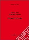 Yéshufi' il Cristo. Rosso vivo di parole eterne libro