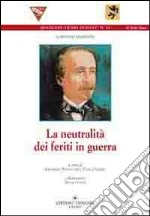 La neutralità dei feriti in guerra libro