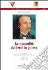 La neutralità dei feriti in guerra libro