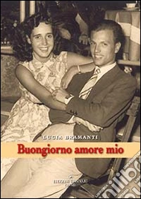 Buongiorno amore mio libro