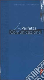 La perfetta comunicazione libro