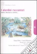 I giardini raccontati. Omero, Boccaccio, Calvino.... Ediz. illustrata