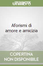 Aforismi di amore e amicizia