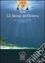 Gli abissi dell'anima. Altri commenti a «Il profeta» di Kahlil Gibran libro