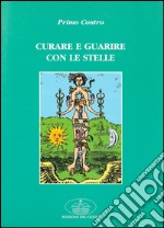 Curare e guarire con le stelle libro