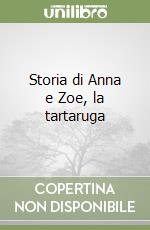 Storia di Anna e Zoe, la tartaruga libro