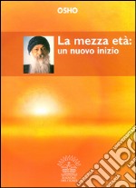 La mezza età: un nuovo inizio libro